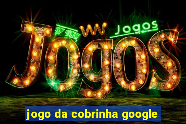 jogo da cobrinha google